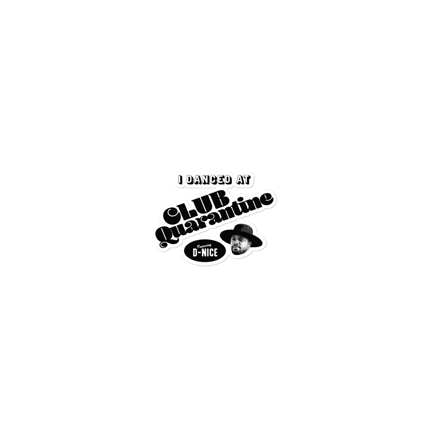 I Danced At Club Quarantine - Vinyl Stickers